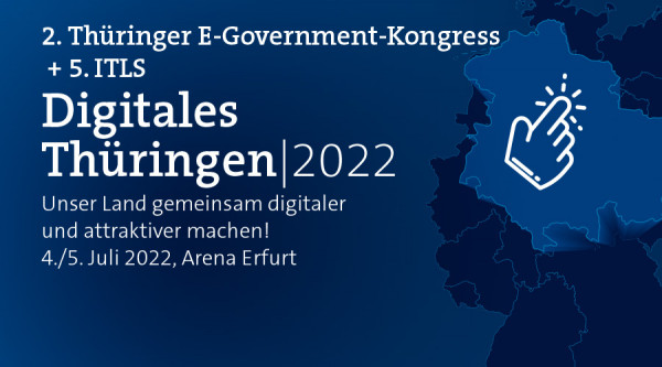 2. Thüringer E-Government-Kongress + 5. ITLS Digitales Thüringen 2022