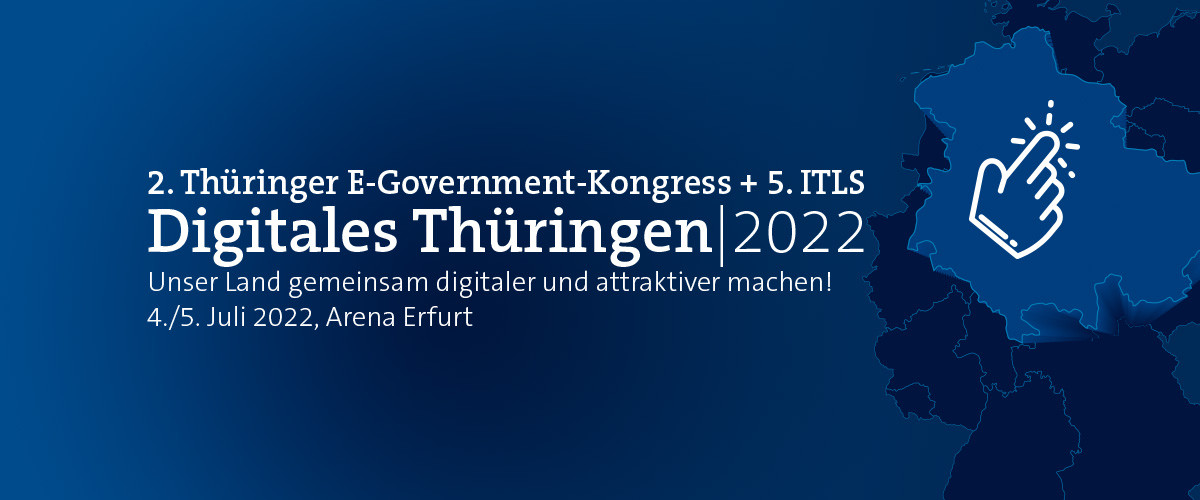 2. Thüringer E-Government-Kongress + 5. ITLS Digitales Thüringen 2022